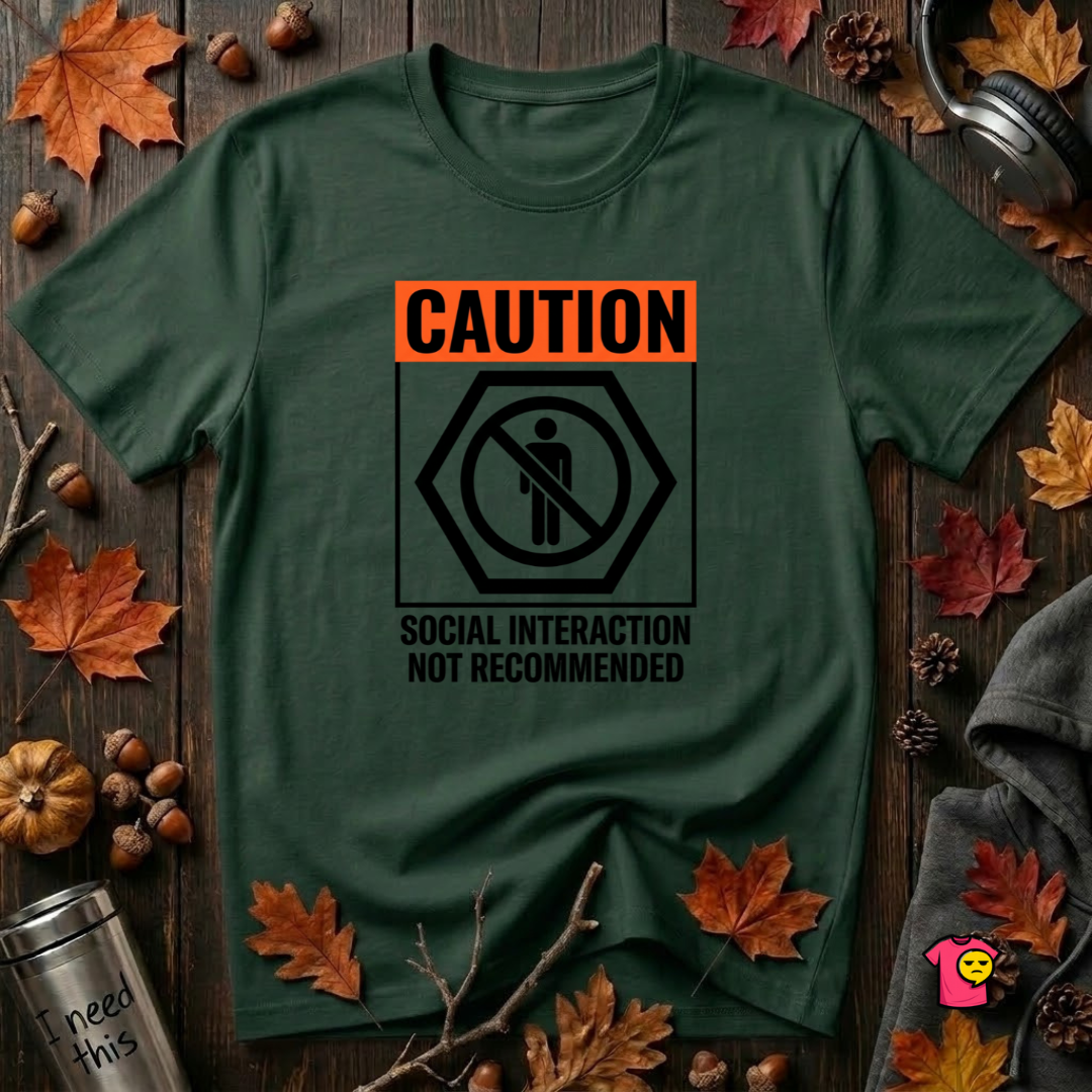 Social Interaction Not Recommended sarcastic t-shirt in Forest by Snarky Sarks