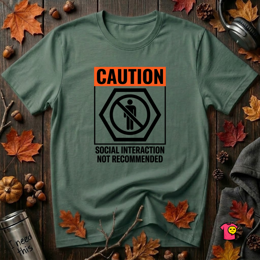 Social Interaction Not Recommended sarcastic t-shirt in Heather Forest by Snarky Sarks
