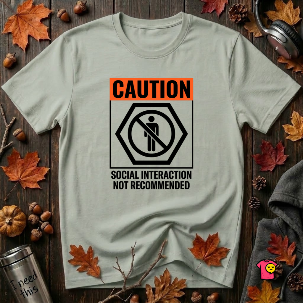 Social Interaction Not Recommended sarcastic t-shirt in Sage by Snarky Sarks