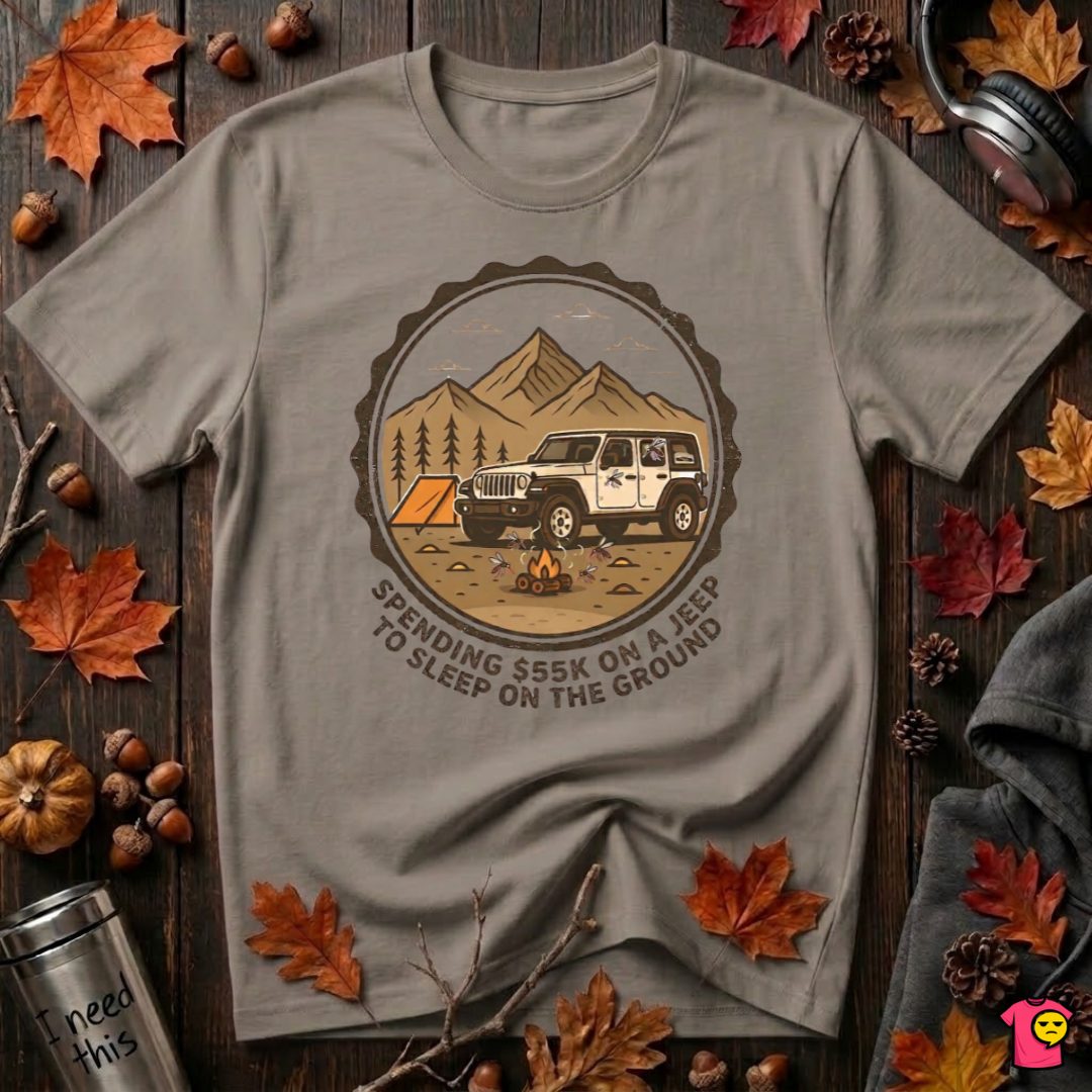 Spend 55K to Sleep on the Ground sarcastic camping t-shirt in Asphalt by Snarky Sarks