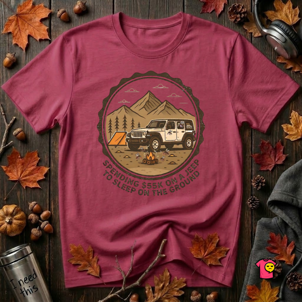 Spend 55K to Sleep on the Ground sarcastic camping t-shirt in Cardinal by Snarky Sarks