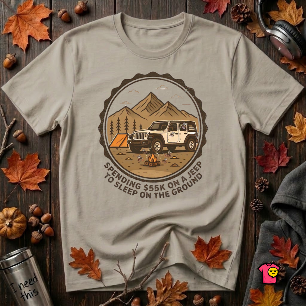 Spend 55K to Sleep on the Ground sarcastic camping t-shirt in Heather Stone by Snarky Sarks