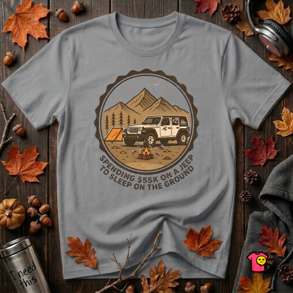 Spend 55K to Sleep on the Ground sarcastic camping t-shirt in Heather Storm by Snarky Sarks