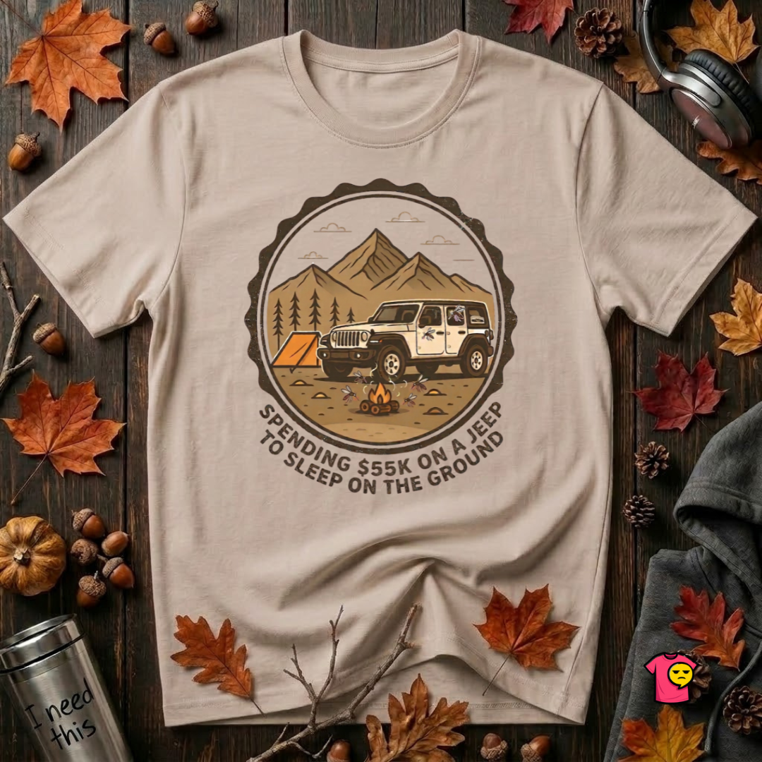 Spend 55K to Sleep on the Ground sarcastic camping t-shirt in Natural by Snarky Sarks