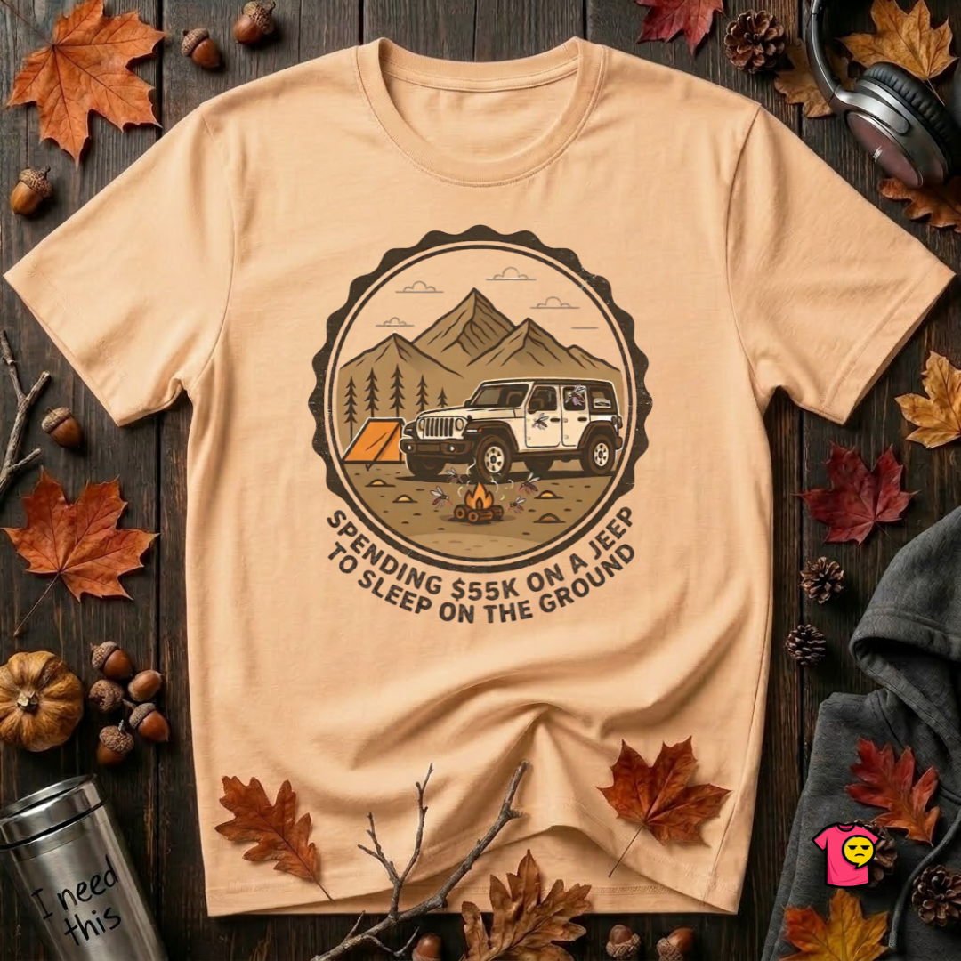 Spend 55K to Sleep on the Ground sarcastic camping t-shirt in Peach by Snarky Sarks