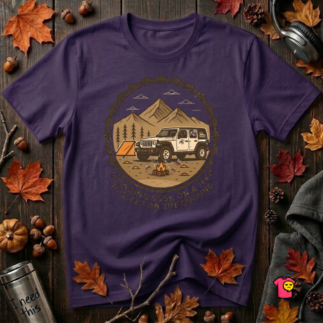 Spend 55K to Sleep on the Ground sarcastic camping t-shirt in Purple by Snarky Sarks