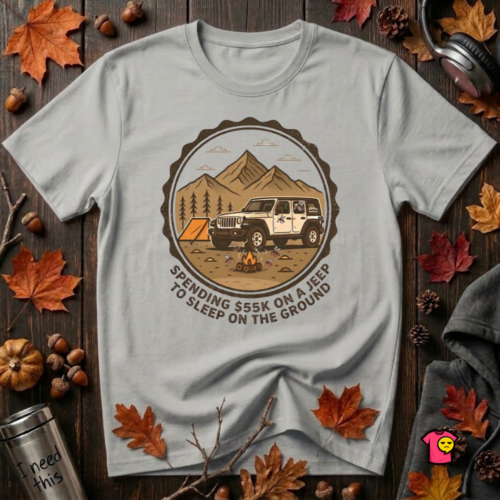 Spend 55K to Sleep on the Ground sarcastic camping t-shirt in Silver by Snarky Sarks