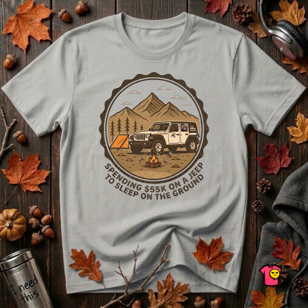 Spend 55K to Sleep on the Ground sarcastic camping t-shirt in Silver by Snarky Sarks
