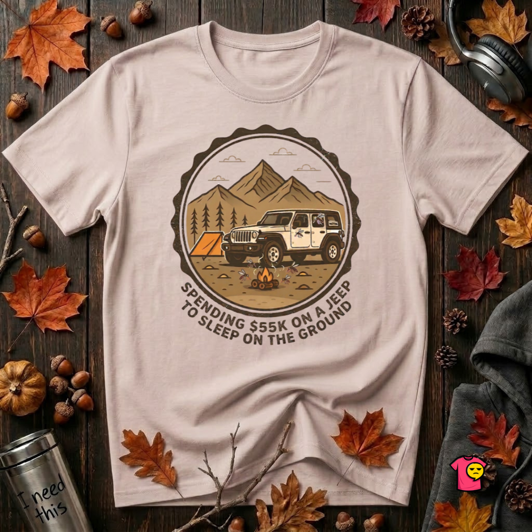 Spend 55K to Sleep on the Ground sarcastic camping t-shirt in Soft Pink by Snarky Sarks