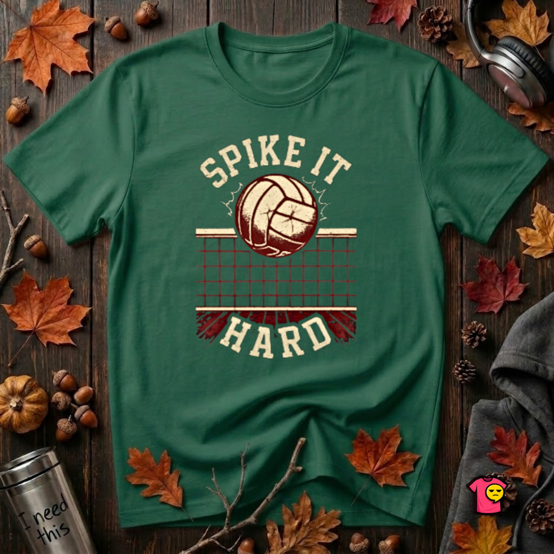 Spike it Hard sarcastic volleyball graphic t-shirt in Evergreen by Snarky Sarks