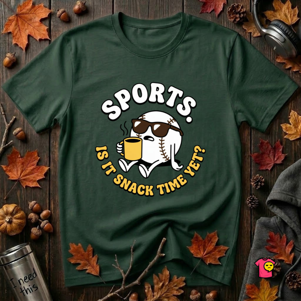 Sports. Is it Snack Time Yet? sarcastic graphic t-shirt in Forest by Snarky Sarks