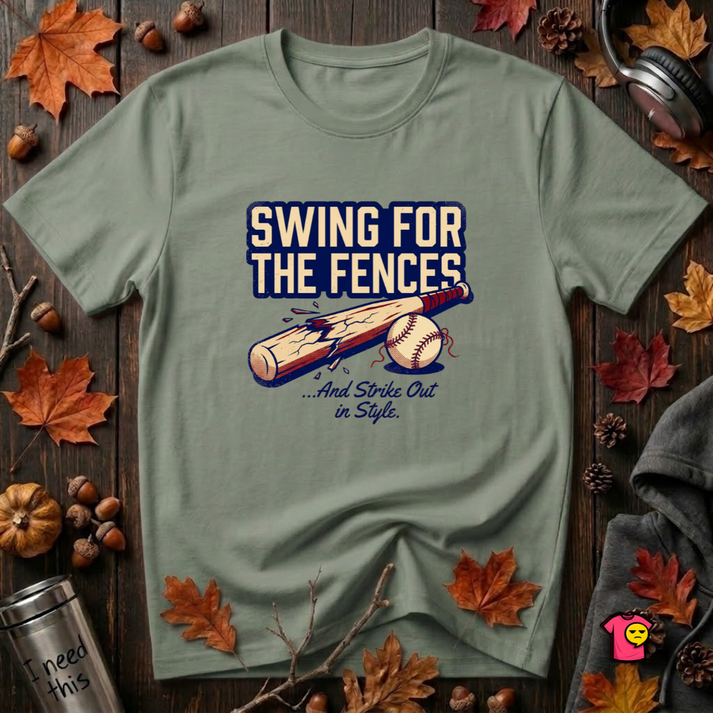 Swing for the Fences....and Strike out in Style baseball t-shirt in Military Green by Snarky Sarks