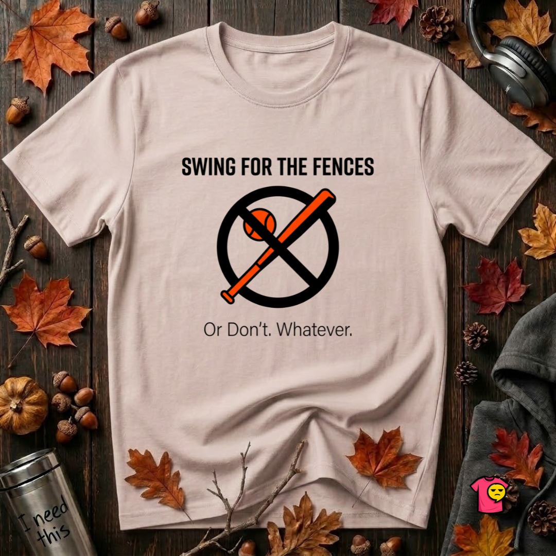 Swing for the Fences....or Don't. Whatever. baseball t-shirt in Soft Pink by Snarky Sarks