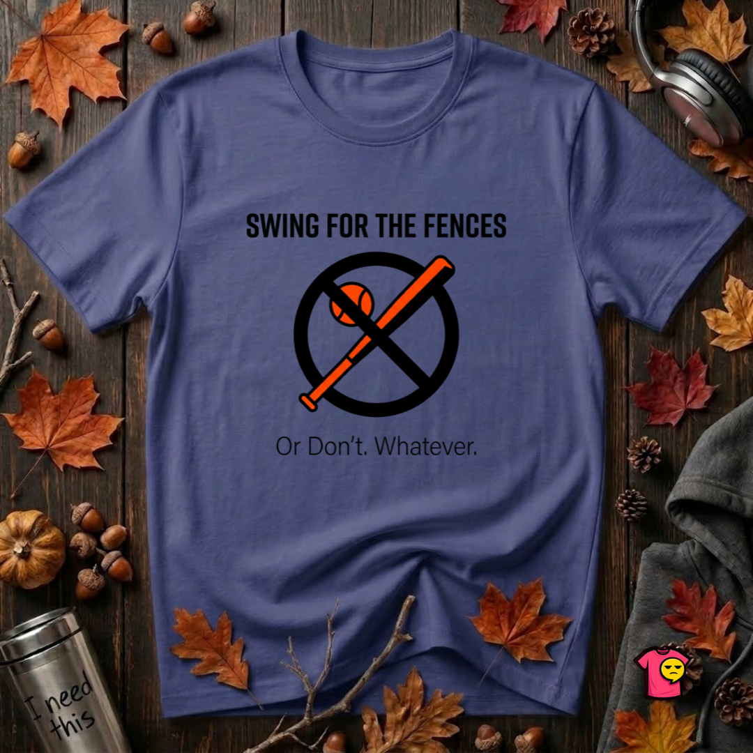 Swing for the Fences....or Don't. Whatever. baseball t-shirt in Team Navy by Snarky Sarks