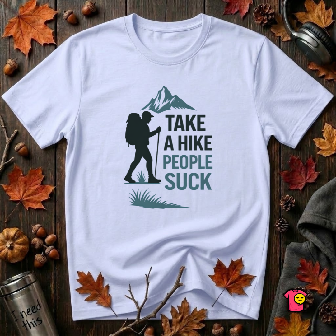 Take a Hike...People Suck sarcastic hiking graphic t-shirt in Ash by Snarky Sarks