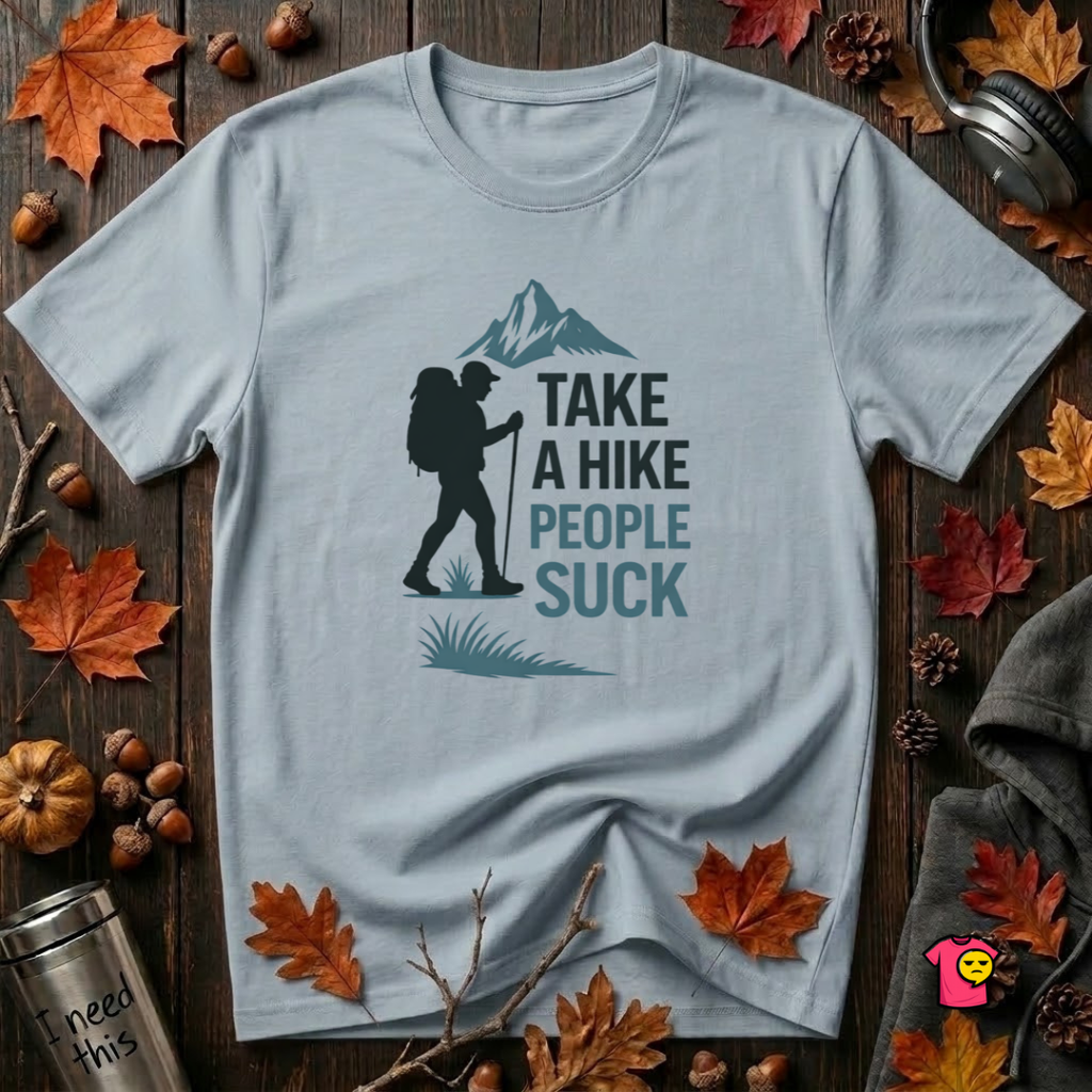 Take a Hike...People Suck sarcastic hiking graphic t-shirt in Light Blue by Snarky Sarks
