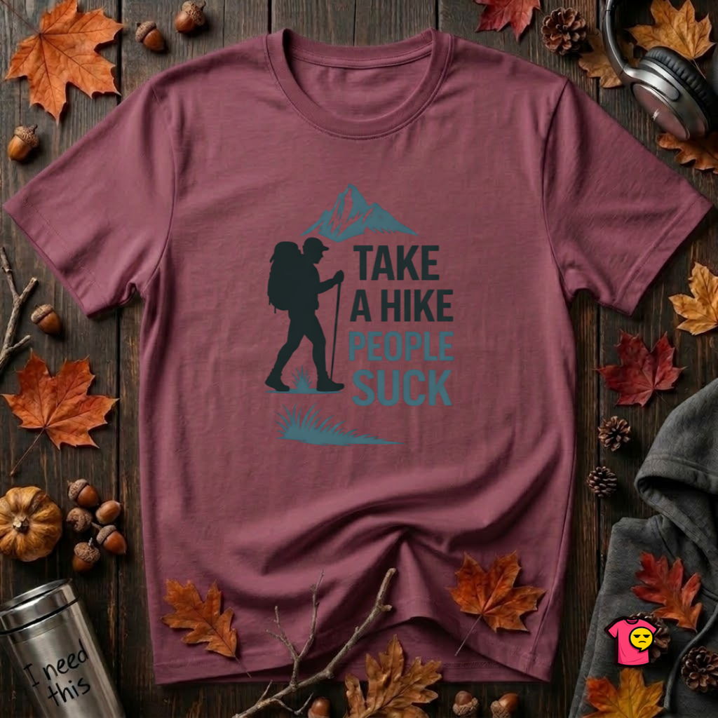 Take a Hike...People Suck sarcastic hiking graphic t-shirt in Maroon by Snarky Sarks
