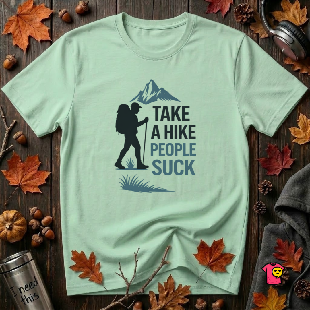 Take a Hike...People Suck sarcastic hiking graphic t-shirt in Mint by Snarky Sarks
