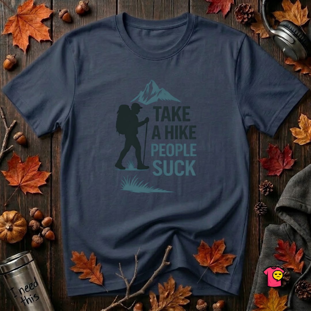 Take a Hike...People Suck sarcastic hiking graphic t-shirt in Navy by Snarky Sarks