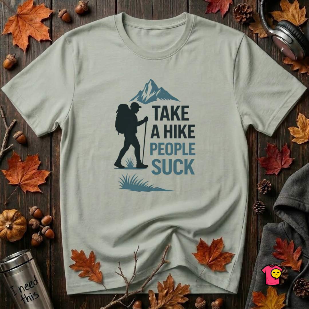 Take a Hike...People Suck sarcastic hiking graphic t-shirt in Sage by Snarky Sarks