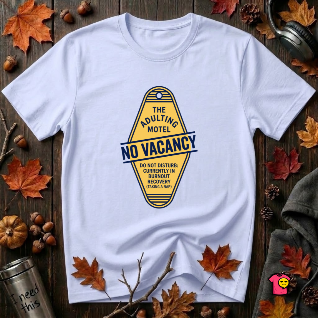 The Adulting Motel...No Vacancy sarcastic graphic t-shirt in Ash by Snarky Sarks
