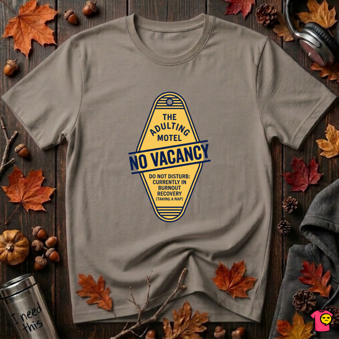 The Adulting Motel...No Vacancy sarcastic graphic t-shirt in Asphalt by Snarky Sarks