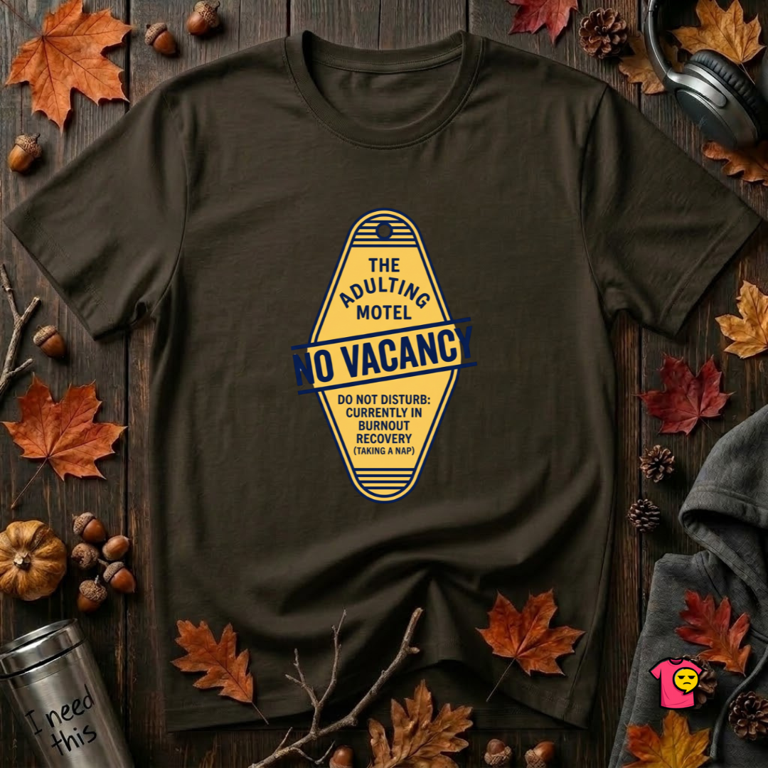 The Adulting Motel...No Vacancy sarcastic graphic t-shirt in Black by Snarky Sarks