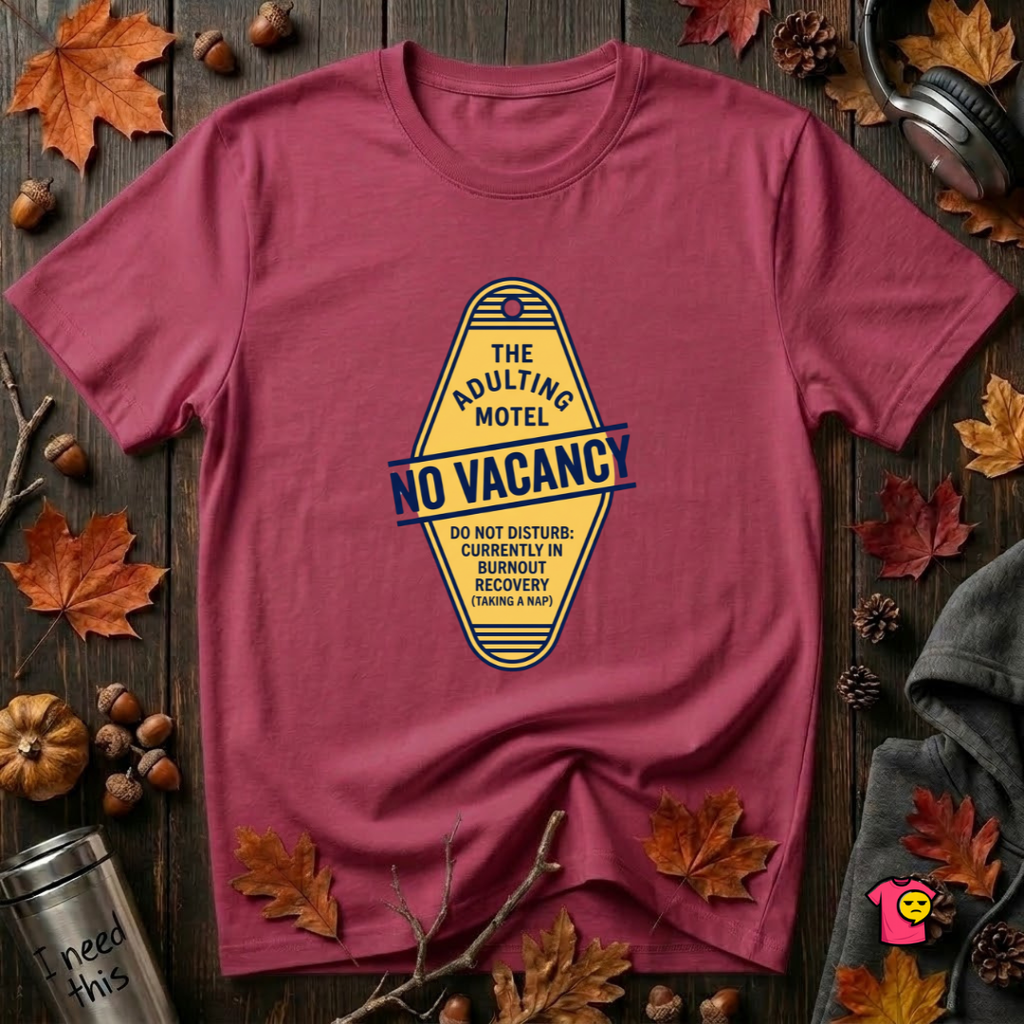 The Adulting Motel...No Vacancy sarcastic graphic t-shirt in Cardinal by Snarky Sarks