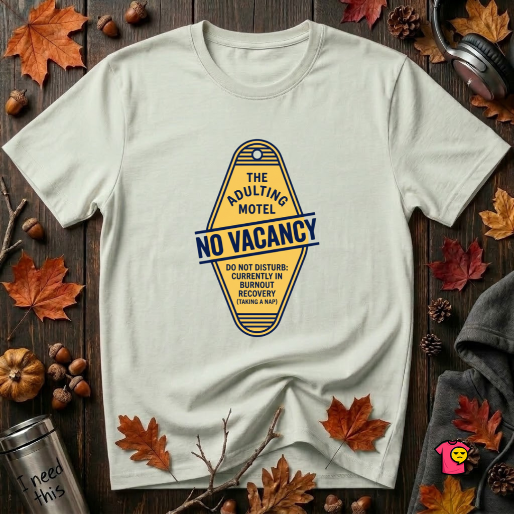 The Adulting Motel...No Vacancy sarcastic graphic t-shirt in Citron by Snarky Sarks