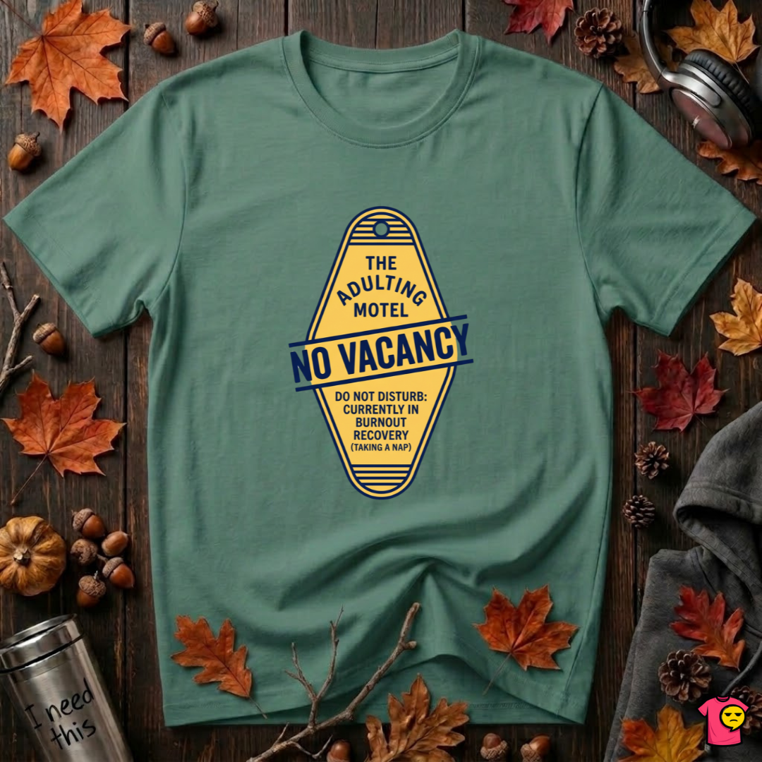 The Adulting Motel...No Vacancy sarcastic graphic t-shirt in Grass Green by Snarky Sarks