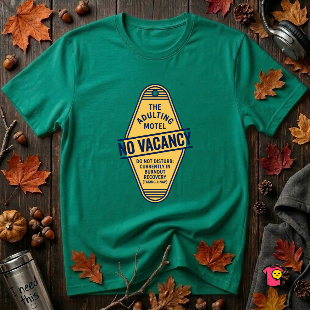 The Adulting Motel...No Vacancy sarcastic graphic t-shirt in Heather Kelly by Snarky Sarks