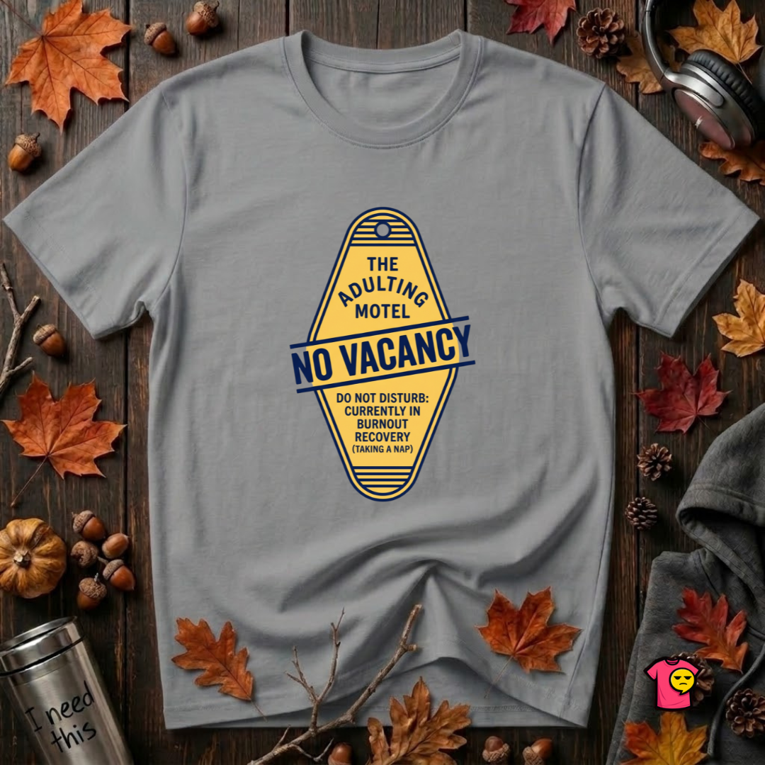 The Adulting Motel...No Vacancy sarcastic graphic t-shirt in Heather Storm by Snarky Sarks