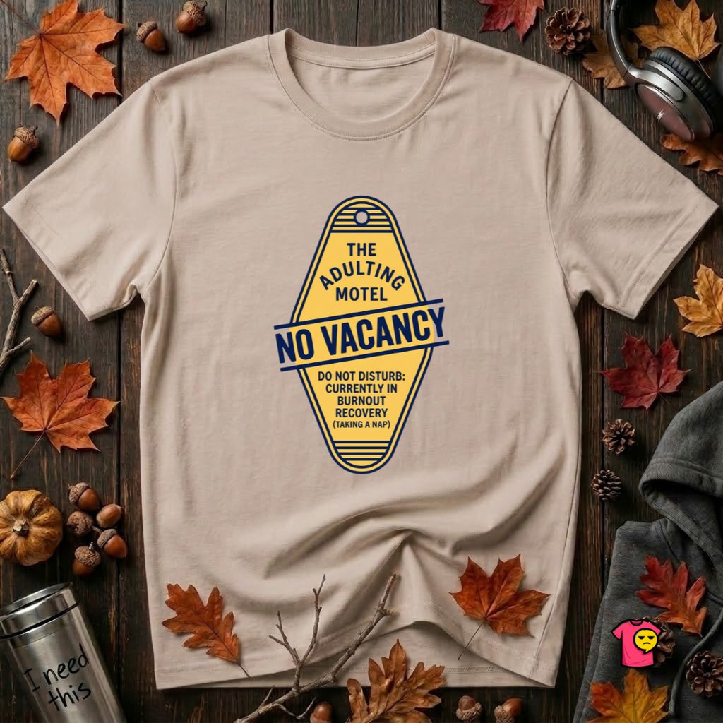 The Adulting Motel...No Vacancy sarcastic graphic t-shirt in Natural by Snarky Sarks