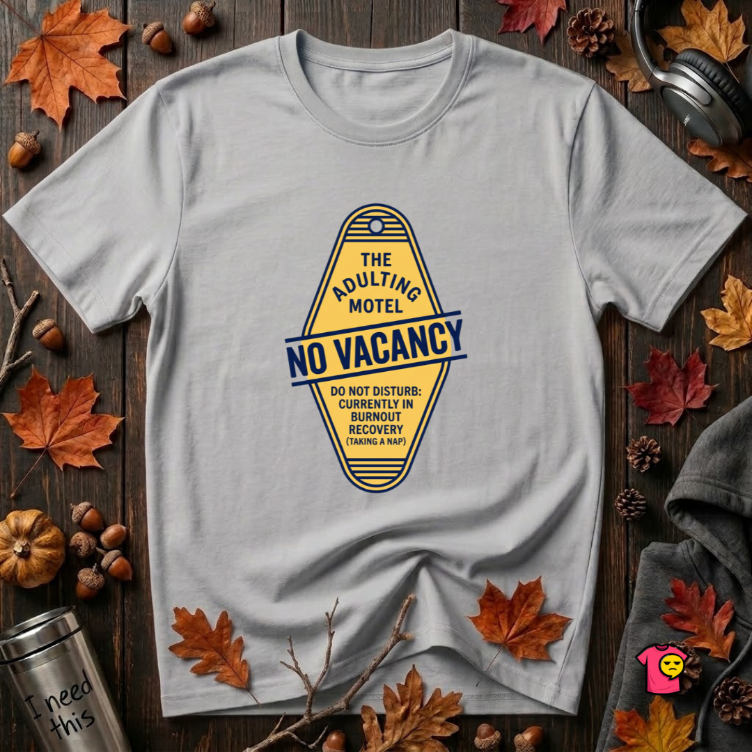 The Adulting Motel...No Vacancy sarcastic graphic t-shirt in Solid Athletic Gray by Snarky Sarks