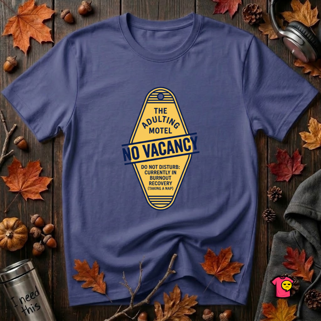 The Adulting Motel...No Vacancy sarcastic graphic t-shirt in Team Navy by Snarky Sarks