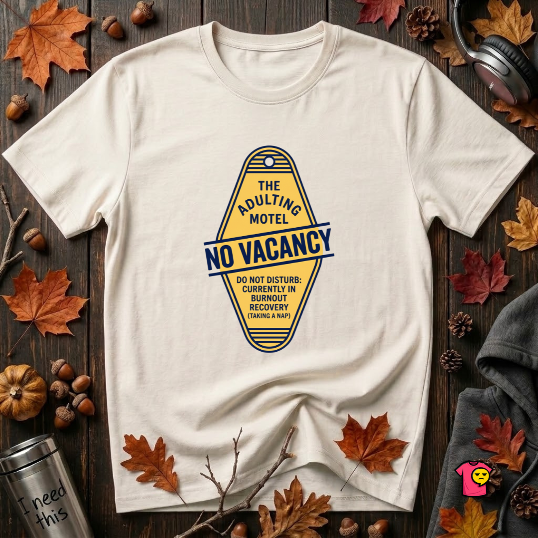 The Adulting Motel...No Vacancy sarcastic graphic t-shirt in White by Snarky Sarks
