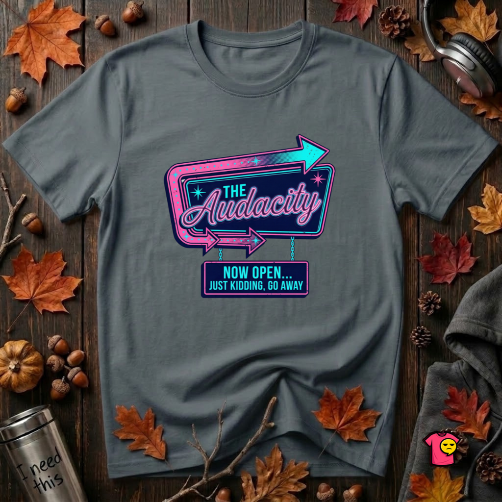 The Audacity...Now Open sarcastic graphic t-shirt in Dark Gray by Snarky Sarks