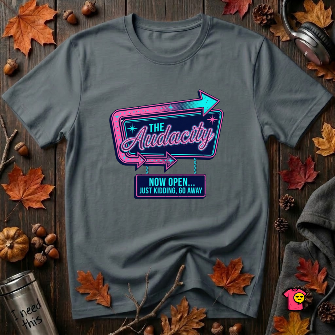 The Audacity...Now Open sarcastic graphic t-shirt in Dark Gray by Snarky Sarks