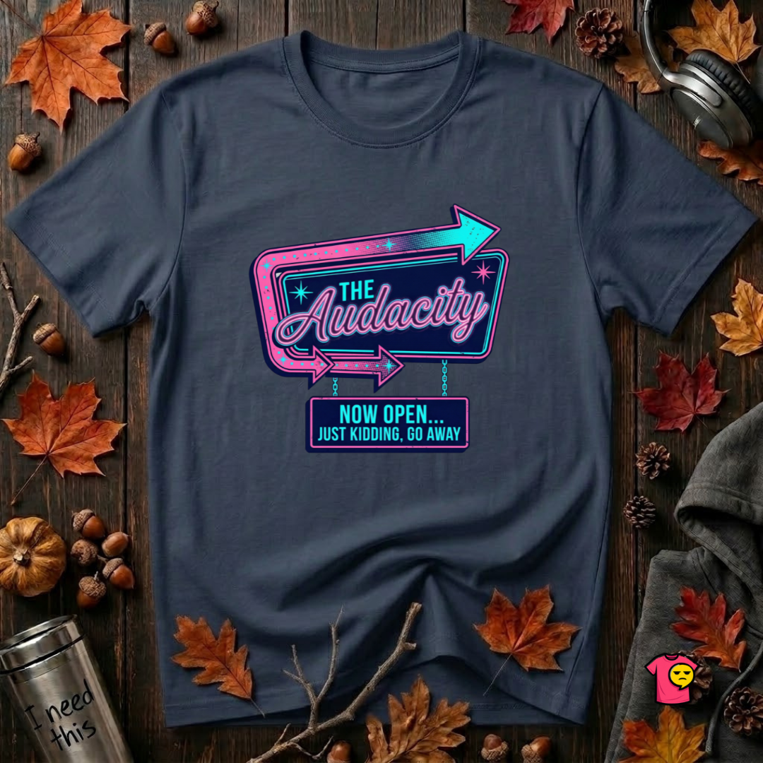The Audacity...Now Open sarcastic graphic t-shirt in Navy by Snarky Sarks