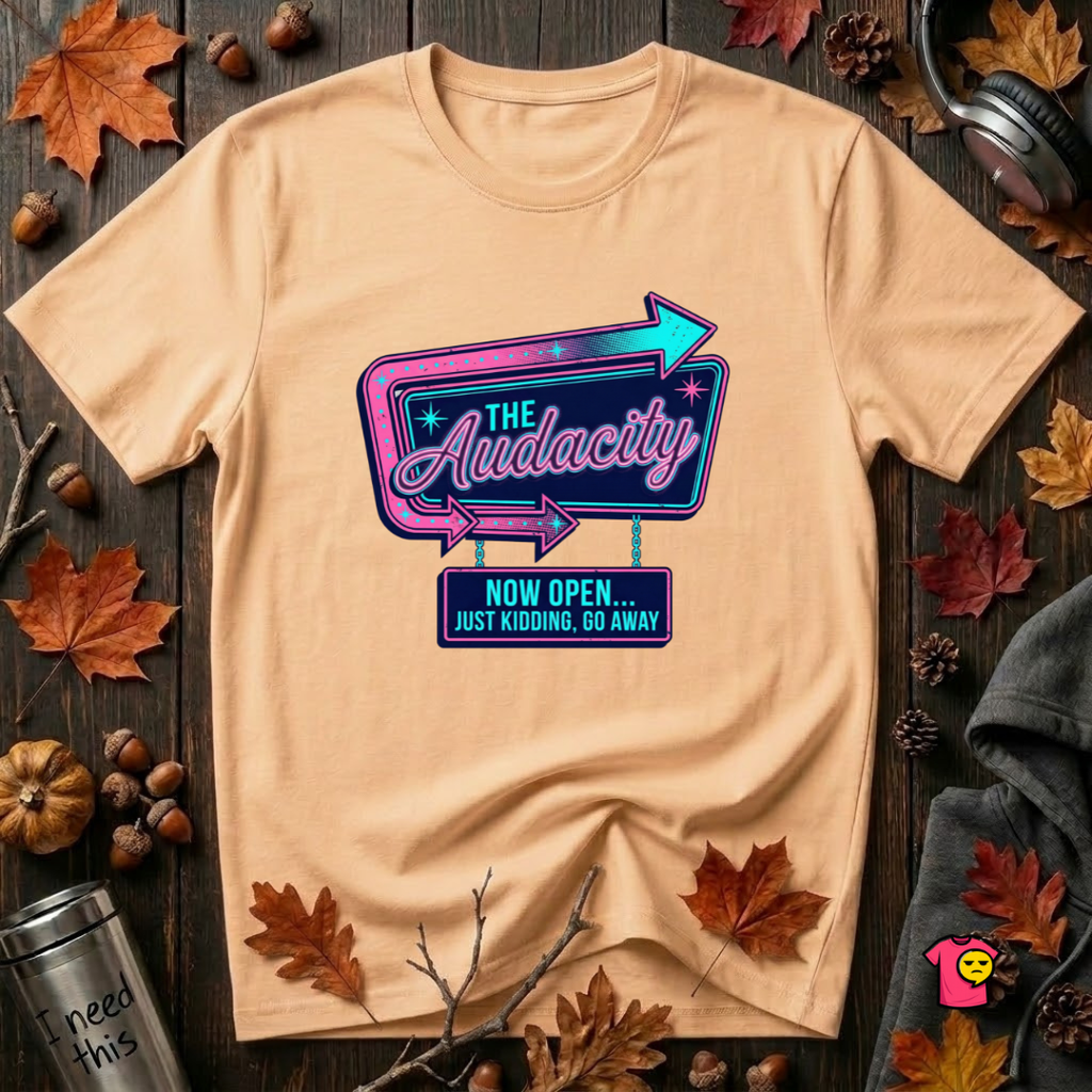The Audacity...Now Open sarcastic graphic t-shirt in Peach by Snarky Sarks