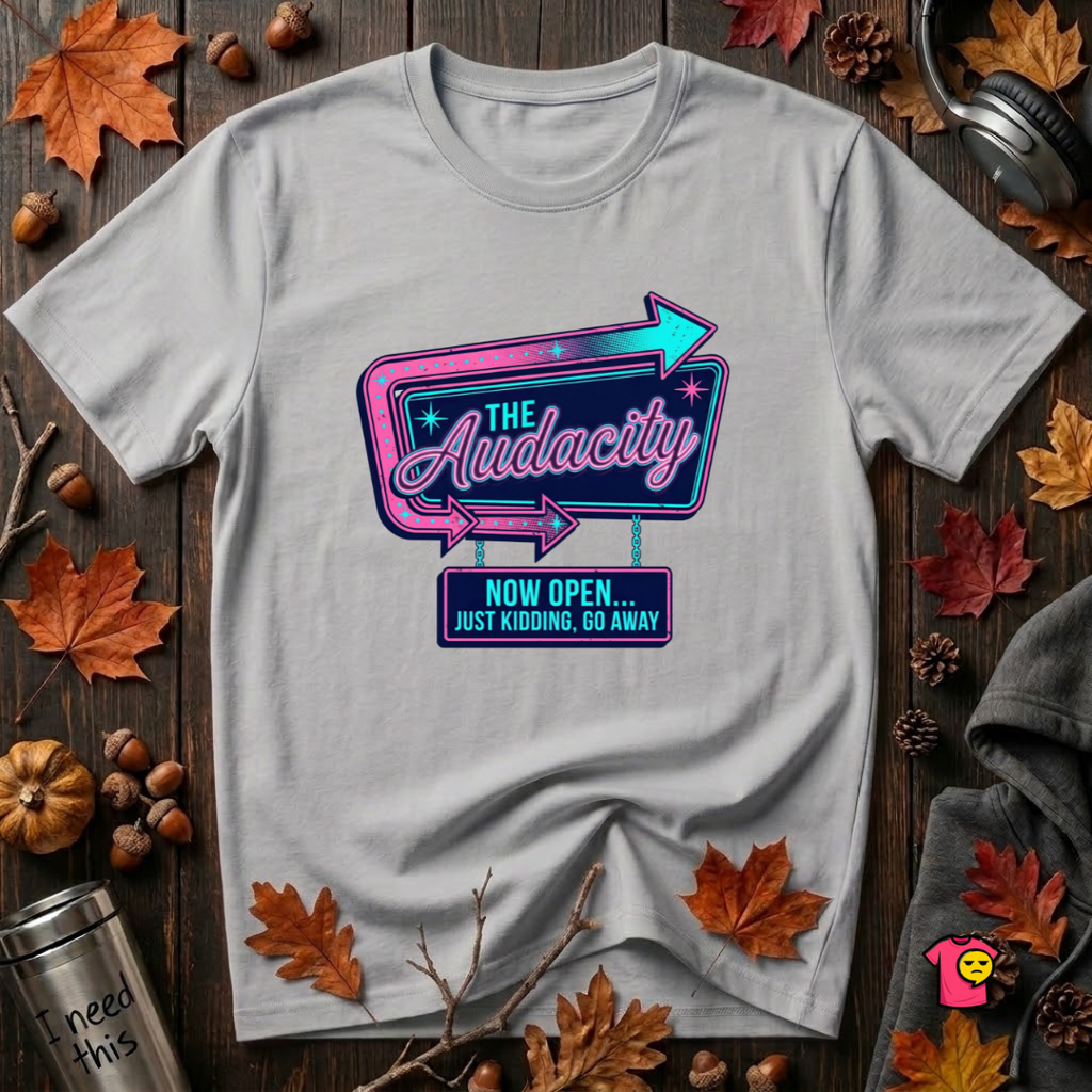 The Audacity...Now Open sarcastic graphic t-shirt in Solid Athletic Gray by Snarky Sarks