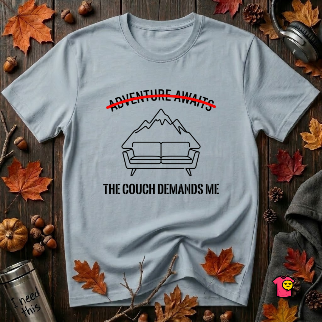 The Couch Needs Me sarcastic graphic t-shirt in Light Blue by Snarky Sarks