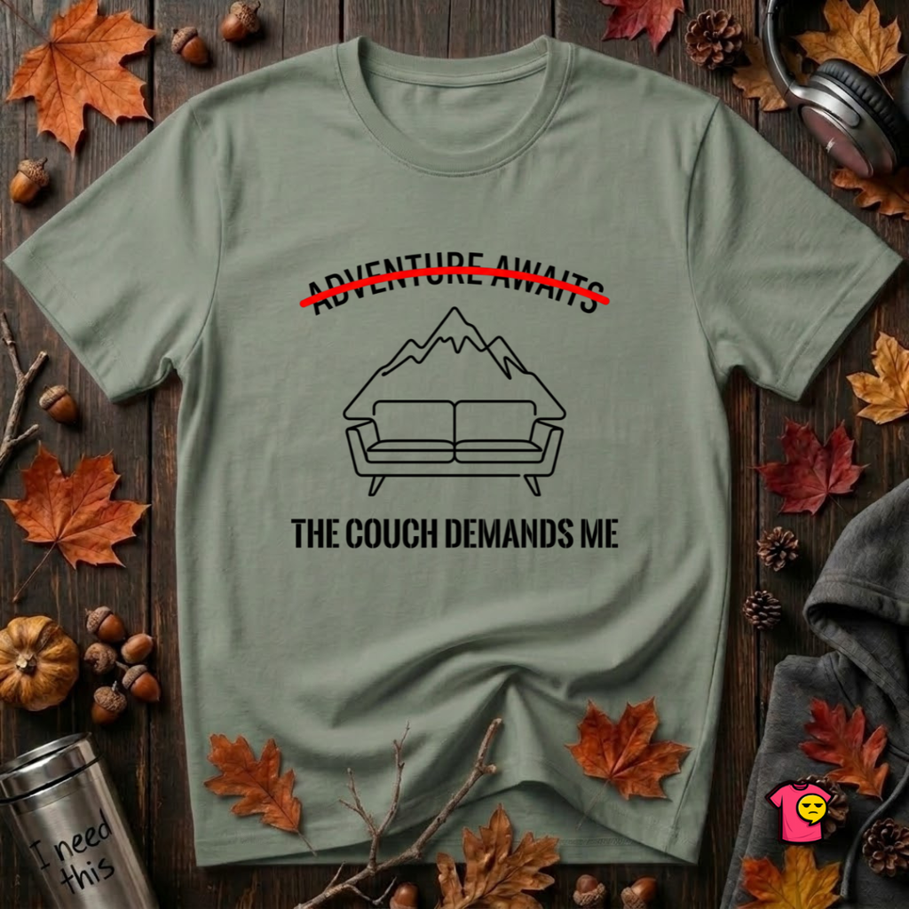 The Couch Needs Me sarcastic graphic t-shirt in Military Green by Snarky Sarks