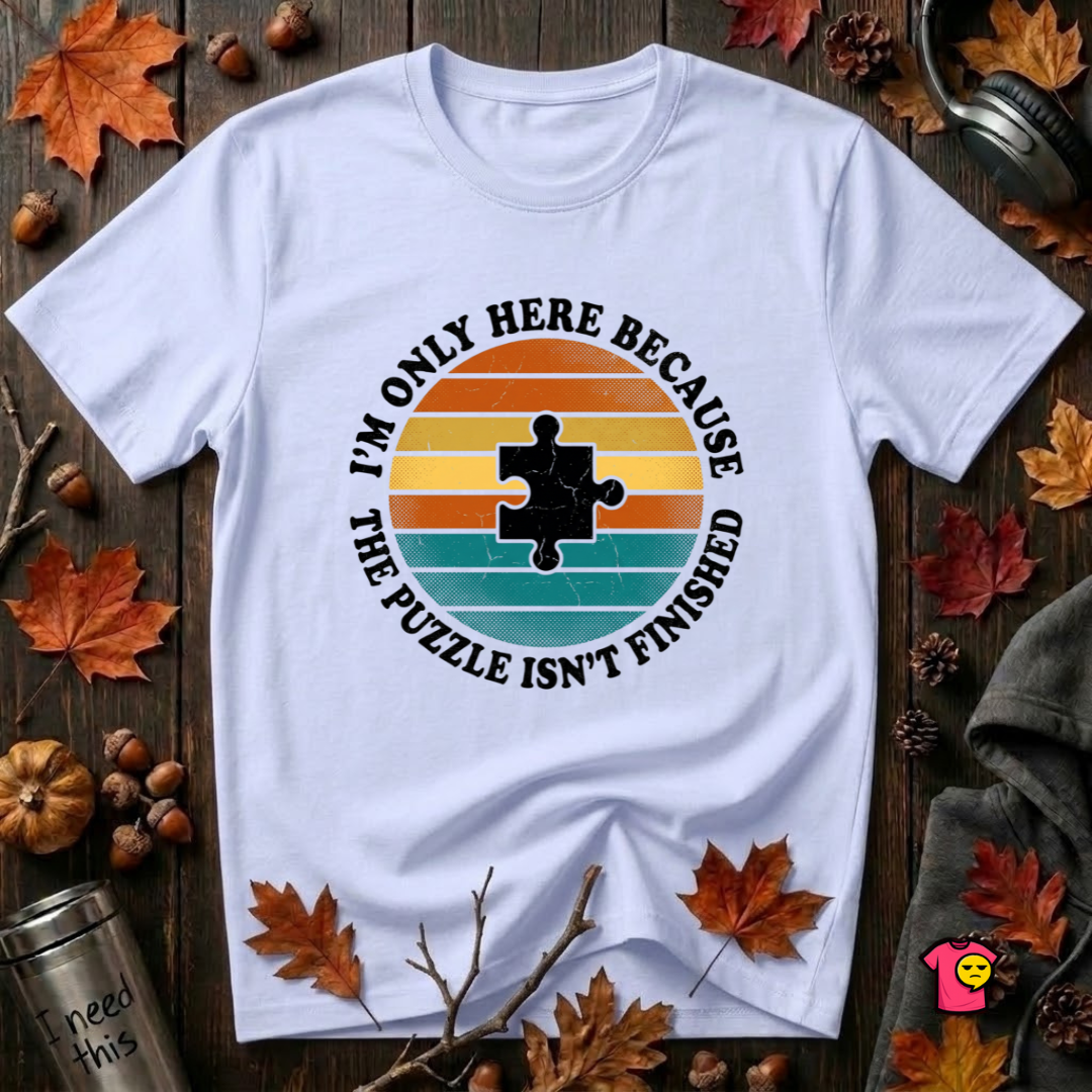 The Puzzle isn't Finished sarcastic puzzle graphic t-shirt in Ash by Snarky Sarks