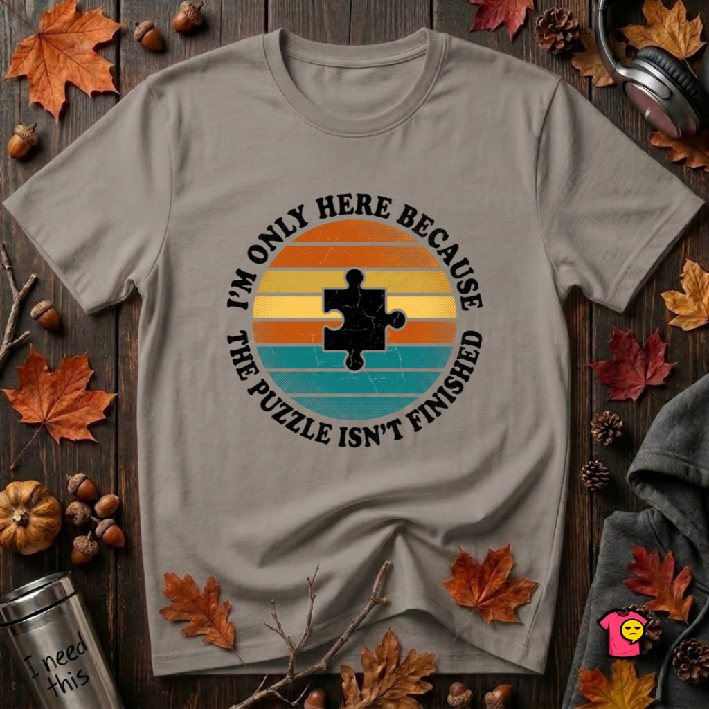 The Puzzle isn't Finished sarcastic puzzle graphic t-shirt in Deep Heather by Snarky Sarks