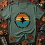 The Puzzle isn't Finished sarcastic puzzle graphic t-shirt in Heather Forest by Snarky Sarks