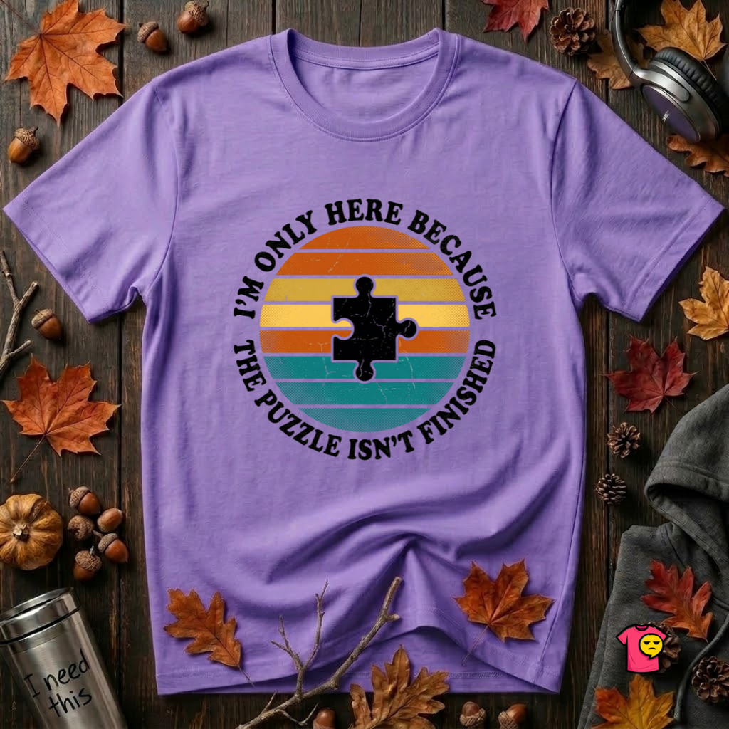 The Puzzle isn't Finished sarcastic graphic t-shirt in Heather Team Purple by Snarky Sarks