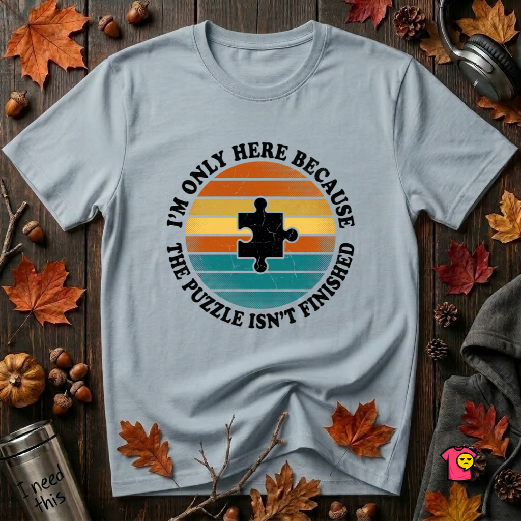 The Puzzle isn't Finished sarcastic puzzle graphic t-shirt in Light Blue by Snarky Sarks