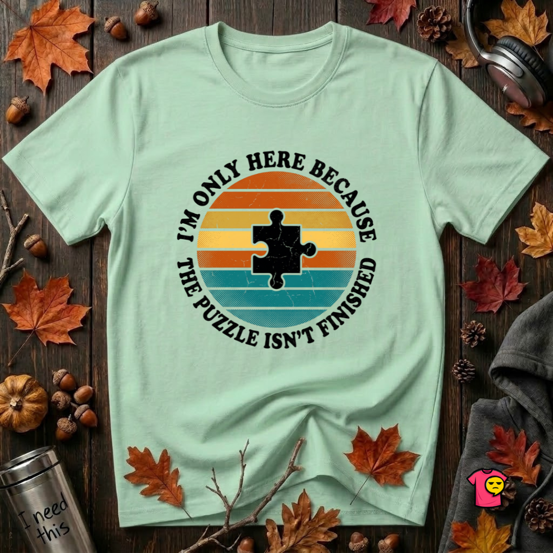 The Puzzle isn't Finished sarcastic puzzle graphic t-shirt in Mint by Snarky Sarks