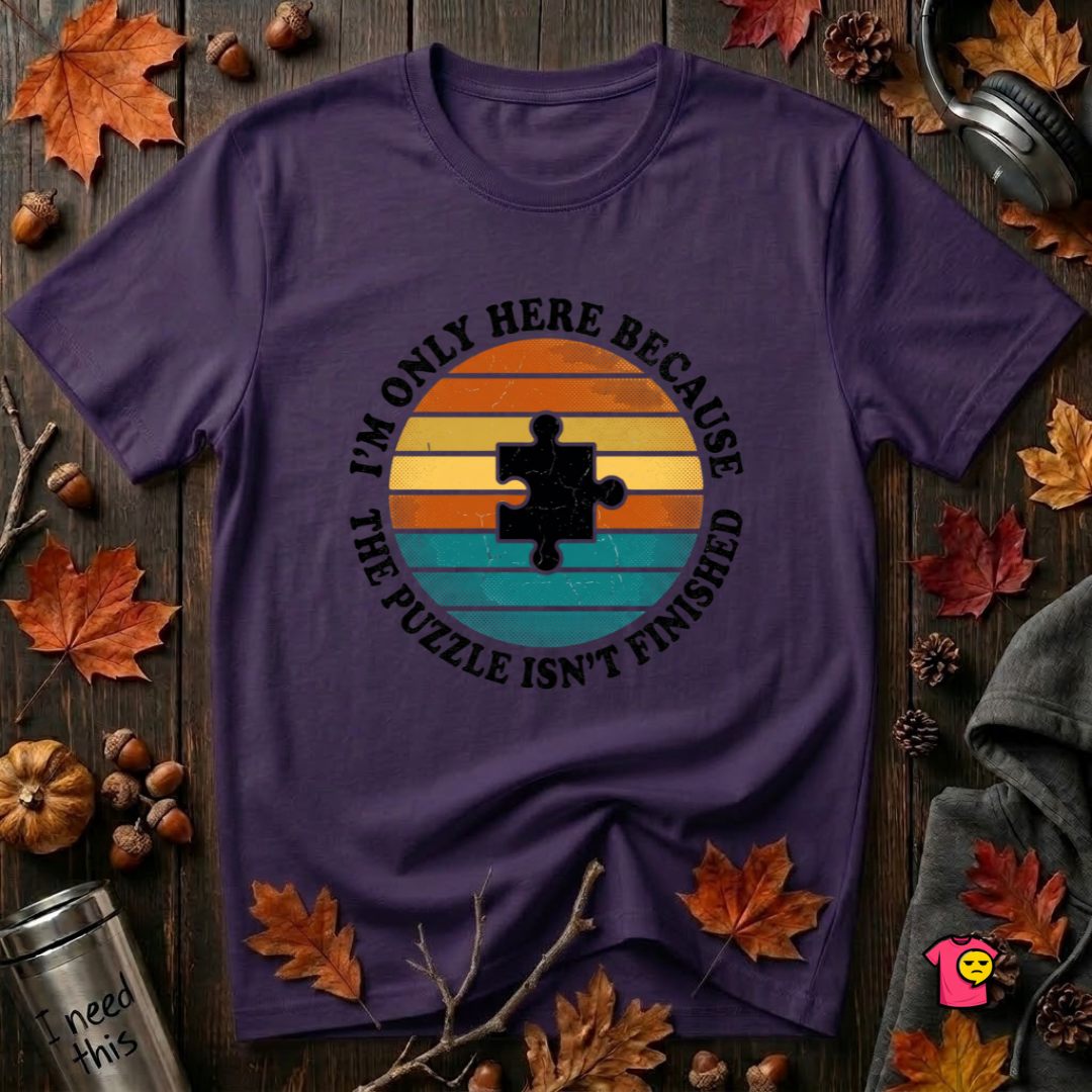 The Puzzle isn't Finished sarcastic puzzle graphic t-shirt in Purple by Snarky Sarks